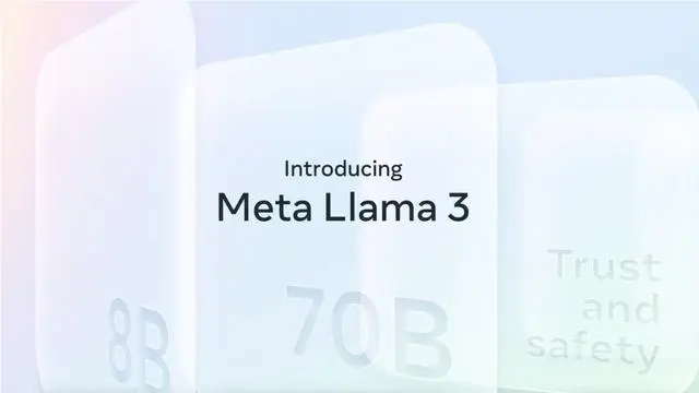 Meta推出用于支持聊天机器人的最新人工智能模型Llama 3