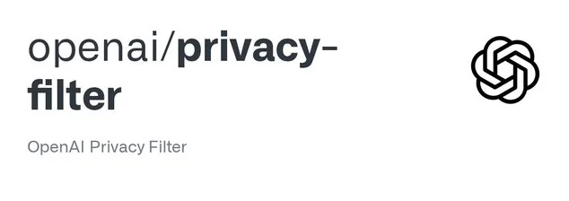 OpenAI开源Privacy Filter